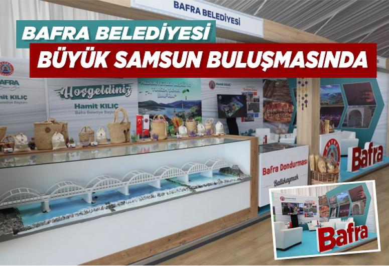 BAFRA BELEDİYESİ BÜYÜK SAMSUN BULUŞMASINDA