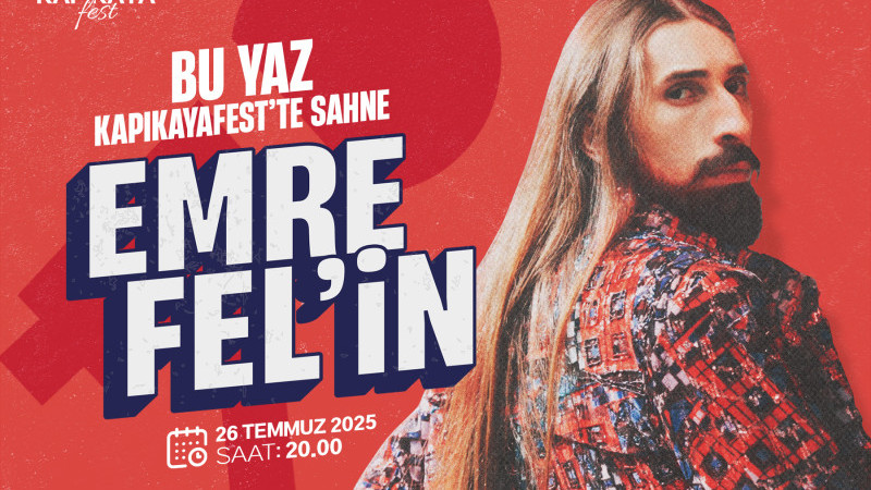 BU YAZ KAPIKAYAFEST’TE SAHNE EMRE FEL’İN