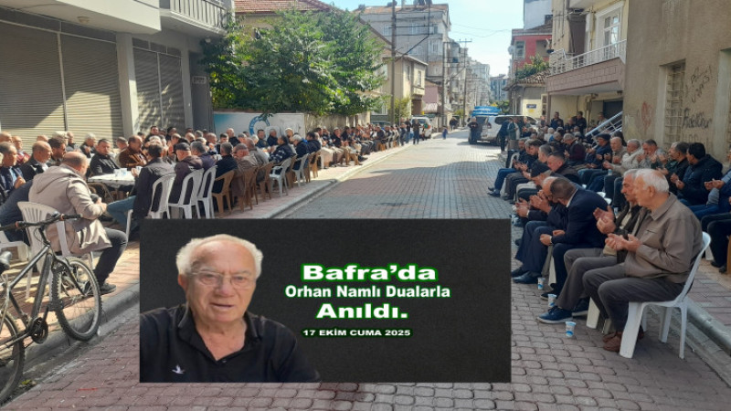 Bafra, Orhan Namlı’yı Dualarla Andı
