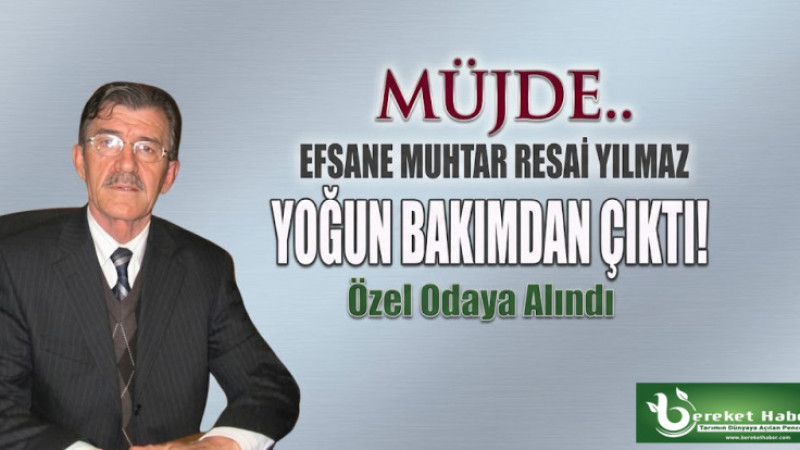 Dualar Karşılık Buldu: Resai Yılmaz İyileşme Sürecinde