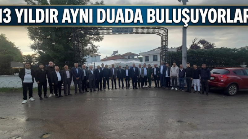 13 YILDIR AYNI DUADA BULUŞUYORLAR