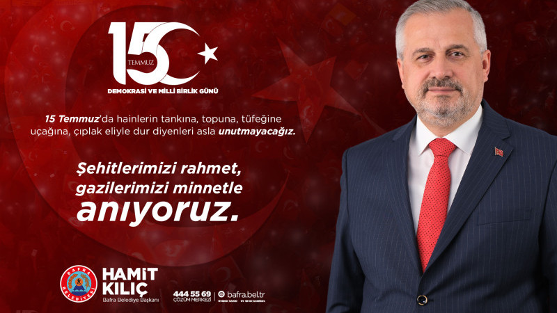 BAŞKAN KILIÇ’IN 15 TEMMUZ DEMOKRASİ VE MİLLİ BİRLİK GÜNÜ MESAJI