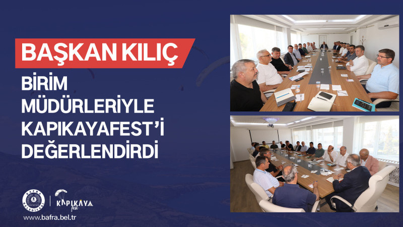 Başkan Kılıç, Kapıkayafest Hazırlıklarını Birim Müdürleriyle Değerlendirdi