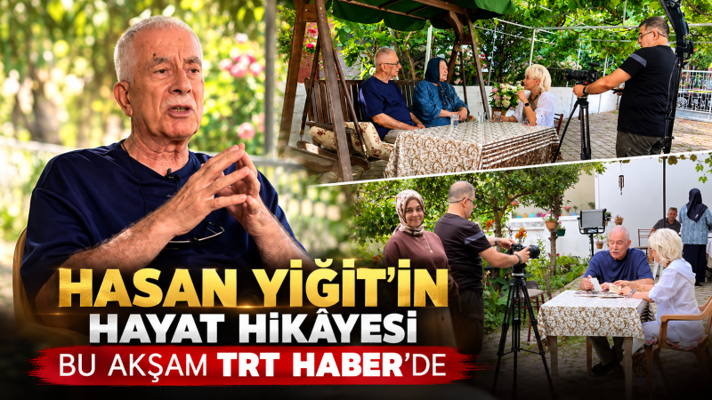 HASAN YİĞİT’İN ÖMRÜ BU AKŞAM TRT HABER’DE