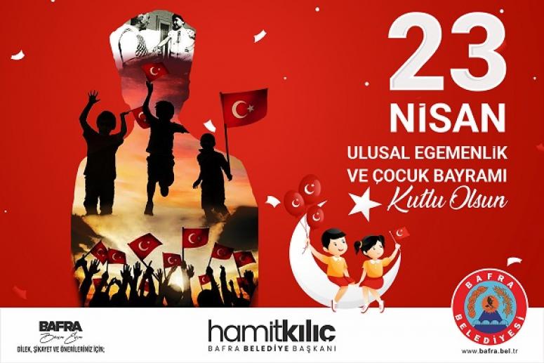 BAŞKAN KILIÇ'IN 23 NİSAN MESAJI