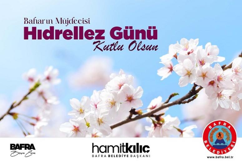 BAŞKAN HAMİT KILIÇ’IN HIDIRELLEZ MESAJI