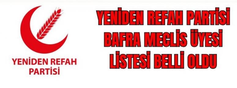 Bafra Yeniden Refah Partisi Meclis Üyesi Listesi Belli Oldu